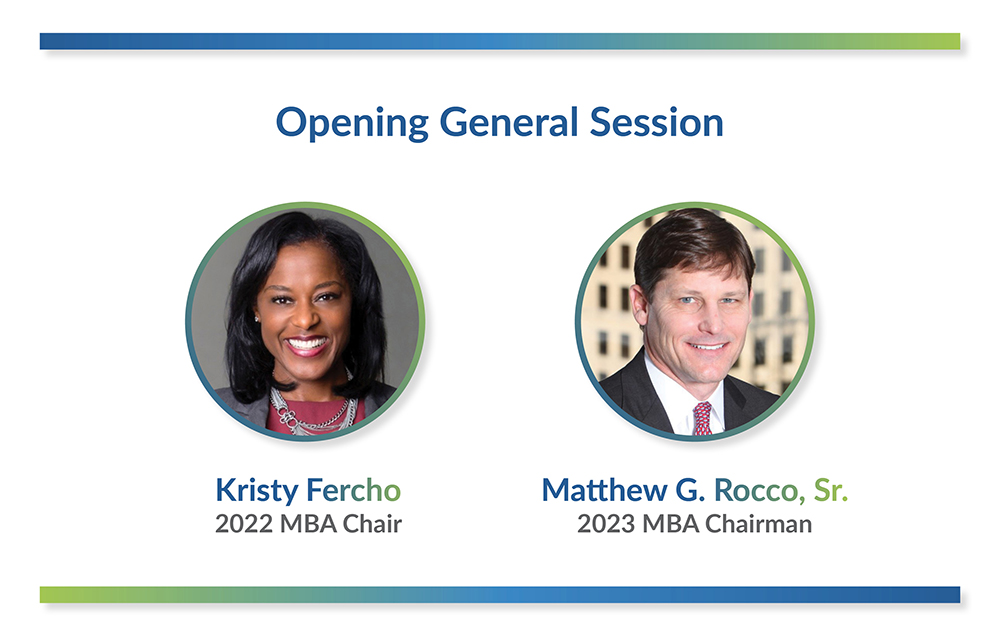 Opening General Session, Kristy Fercho 2022 MBA Chair, Matthew G. Rocco, Sr. 2023 MBA Chairman