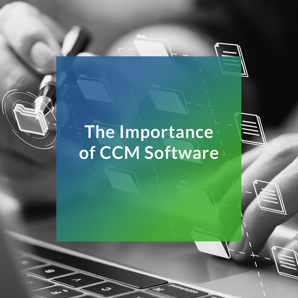 The Importance of CCM Software 