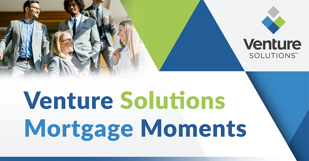Venture Solutions Mortgage Moments